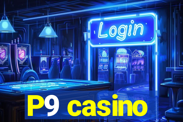 P9 casino